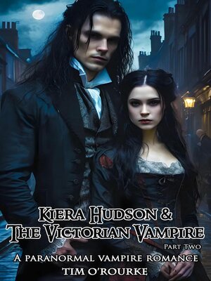 cover image of Kiera Hudson & the Victorian Vampire (Part Two)